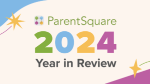 ParentSquare 2024 Year in Review