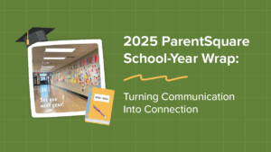2025 ParentSquare School-Year Wrap
